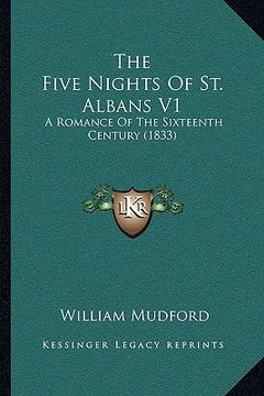 portada the five nights of st. albans v1: a romance of the sixteenth century (1833) (en Inglés)