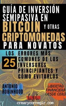 portada Guía de Inversión Semipasiva en Bitcoin y Otras Criptomonedas Para Novatos (in Spanish)
