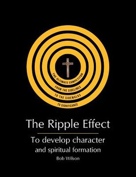portada The Ripple Effect: To develop Character and Spiritual Formation (in English)