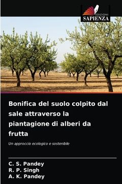 portada Bonifica del suolo colpito dal sale attraverso la piantagione di alberi da frutta (en Italiano)