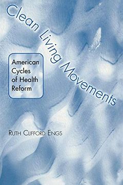 portada Clean Living Movements: American Cycles of Health Reform (en Inglés)
