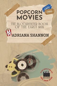 portada Popcorn Movies-The Blockbuster Boom of the Early 90s: An exploration of the blockbuster era (in English)
