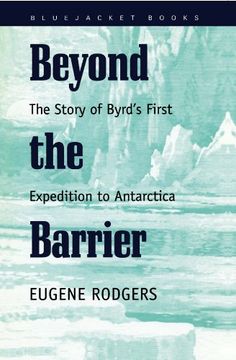 portada Beyond the Barrier: The Story of Byrd's First Expedition to Antarctica (Bluejacket Books) (en Inglés)
