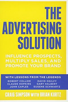 portada The Advertising Solution: Influence Prospects, Multiply Sales, and Promote Your Brand (en Inglés)