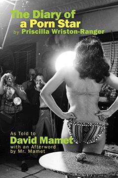 portada The Diary of a Porn Star by Priscilla Wriston-Ranger: As Told to David Mamet With an Afterword by mr. Mamet (en Inglés)