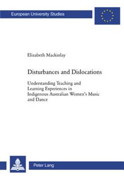 portada Disturbances and Dislocations: Understanding Teaching and Learning Experiences in Indigenous Australian Women's Music and Dance (en Inglés)