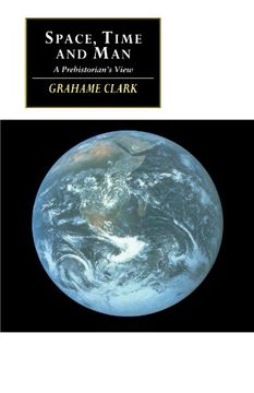 portada Space, Time and man Paperback: A Prehistorian's View (Canto Original Series) (in English)