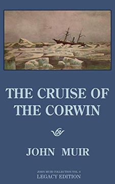portada The Cruise of the Corwin - Legacy Edition: The Muir Journal of the 1881 Sailing Expedition to Alaska and the Arctic (The Doublebit John Muir Collection) (in English)