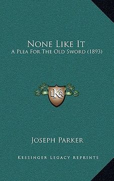 portada none like it: a plea for the old sword (1893) (in English)