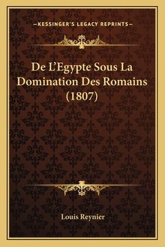 portada De L'Egypte Sous La Domination Des Romains (1807) (en Francés)