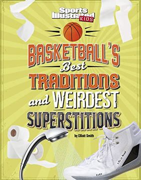 portada Basketball's Best Traditions and Weirdest Superstitions (Sports Illustrated Kids: Traditions and Superstitions) (in English)
