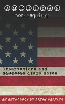 portada American non-sequitur: Observations and Diary Notes (en Inglés)