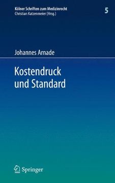 portada Kostendruck und Standard: Zu den Auswirkungen finanzieller Zwänge auf den Standard sozialversicherungsrechtlicher Leistungen und den ... Schriften zum Medizinrecht) (German Edition)