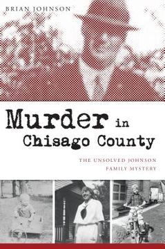 portada Murder in Chisago County: The Unsolved Johnson Family Mystery (en Inglés)