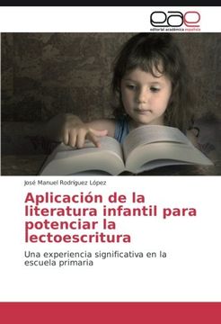 portada Aplicación de la literatura infantil para potenciar la lectoescritura: Una experiencia significativa en la escuela primaria (Spanish Edition)