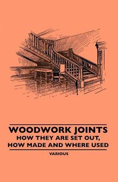 portada woodwork joints - how they are set out, how made and where used (en Inglés)