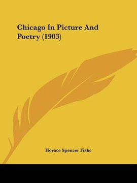 portada chicago in picture and poetry (1903) (en Inglés)