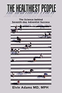 portada The Healthiest People: The Science Behind Seventh-Day Adventist Success (en Inglés)