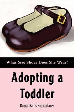 portada adopting a toddler: what size shoes does she wear? (en Inglés)