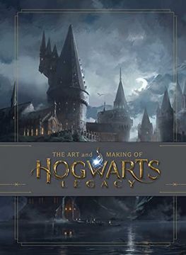 portada The art and Making of Hogwarts Legacy: Exploring the Unwritten Wizarding World (en Inglés)