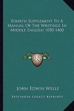 portada fourth supplement to a manual of the writings in middle english 1050-1400 (en Inglés)