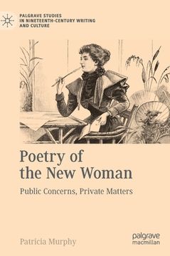 portada Poetry of the New Woman: Public Concerns, Private Matters (in English)