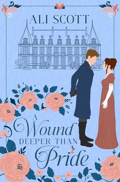 portada A Wound Deeper Than Pride: A Variation of Jane Austen's Pride and Prejudice (in English)