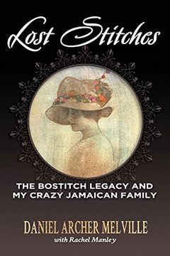 portada Lost Stitches: The Bostitch Legacy and my Crazy Jamaican Family (in English)