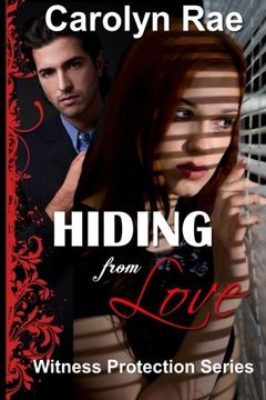 portada Hiding From Love (Witness Protection Series,) (Volume 1) (en Inglés)
