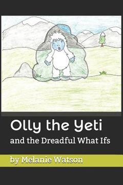 portada Olly the Yeti: and the Dreadful What Ifs (en Inglés)