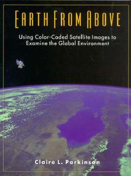 portada earth from above: using color-coded satellite images to examine the global environment (en Inglés)