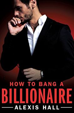 portada How to Bang a Billionaire (Arden St. Ives) (en Inglés)