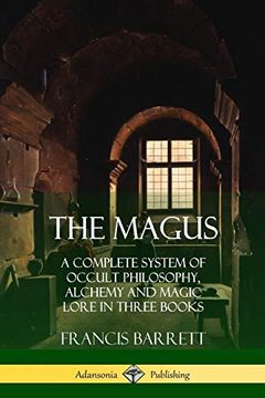 portada The Magus: A Complete System of Occult Philosophy, Alchemy and Magic Lore in Three Books (en Inglés)