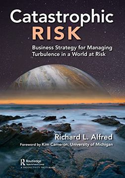 portada Catastrophic Risk: Business Strategy for Managing Turbulence in a World at Risk (en Inglés)