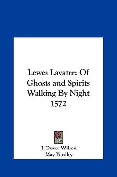 portada lewes lavater: of ghosts and spirits walking by night 1572 (en Inglés)