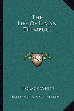 portada the life of lyman trumbull (en Inglés)
