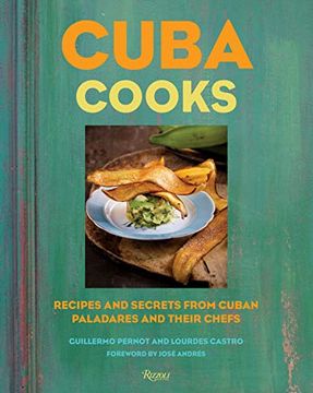 portada Cuba Cooks: Recipes and Secrets From Cuban Paladares and Their Chefs (en Inglés)