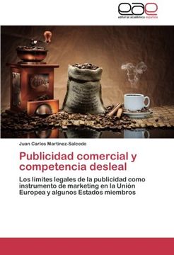 portada Publicidad comercial y competencia desleal: Los límites legales de la publicidad como instrumento de marketing en la Unión Europea y algunos Estados miembros