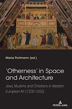 portada Otherness in Space and Architecture Jews, Muslims and Christians in Western European art 12001650