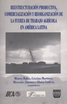 portada Reestructuracion productiva, comercializacion y reorganizacion de la fuerza de trabajo agricola en America Latina (Spanish Edition)