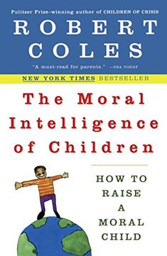 portada The Moral Intelligence of Children: How to Raise a Moral Child (en Inglés)