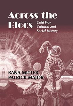 portada Across the Blocs: Exploring Comparative Cold war Cultural and Social History (Cold war History) (en Inglés)