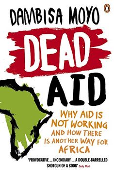 portada Dead Aid: Why aid is not Working and how There is Another way for Africa 