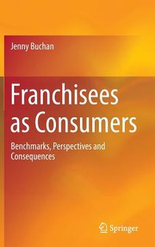 portada franchisees as consumers: benchmarks, perspectives and consequences (en Inglés)
