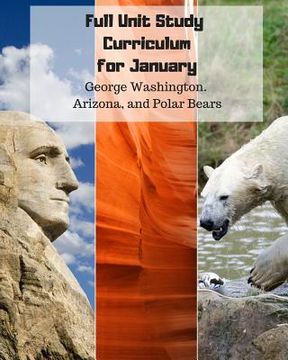 portada Full Unit Study Curriculum for January (George Washington, Arizona, and Polar Bears): K-1st
