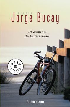 El camino de la felicidad (Biblioteca Jorge Bucay) (in Spanish)