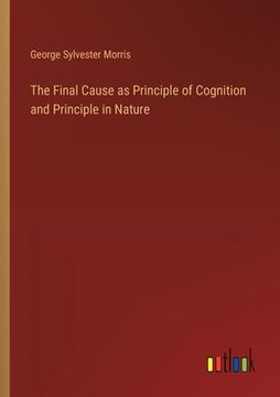 portada The Final Cause as Principle of Cognition and Principle in Nature (en Inglés)
