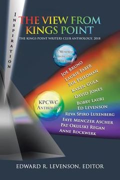 portada The View from Kings Point: The Kings Point Writers Club Anthology, 2018 (en Inglés)