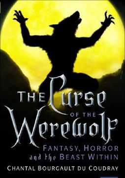 portada The Curse of the Werewolf: Fantasy, Horror and the Beast Within