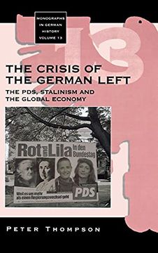 portada The Crisis of the German Left: The Pds, Stalinism and the Global Economy: 13 (Monographs in German History, 13) (en Inglés)
